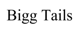 BIGG TAILS trademark