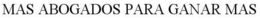 MAS ABOGADOS PARA GANAR MAS trademark
