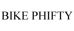 BIKE PHIFTY trademark