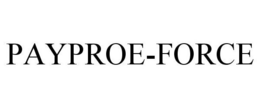 PAYPROE-FORCE trademark