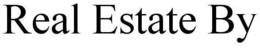 REAL ESTATE BY trademark