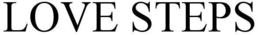 LOVE STEPS trademark