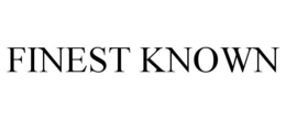 FINEST KNOWN trademark
