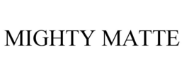 MIGHTY MATTE trademark