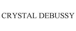 CRYSTAL DEBUSSY trademark