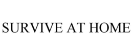 SURVIVE AT HOME trademark