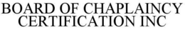 BOARD OF CHAPLAINCY CERTIFICATION INC trademark
