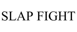 SLAP FIGHT trademark