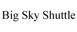 BIG SKY SHUTTLE trademark