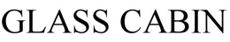 GLASS CABIN trademark