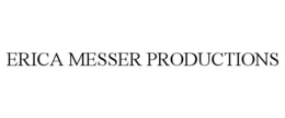 ERICA MESSER PRODUCTIONS trademark
