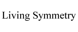 LIVING SYMMETRY trademark