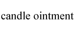 CANDLE OINTMENT trademark