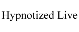HYPNOTIZED LIVE trademark