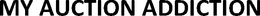 MY AUCTION ADDICTION trademark