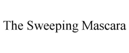 THE SWEEPING MASCARA trademark