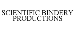 SCIENTIFIC BINDERY PRODUCTIONS trademark