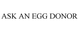 ASK AN EGG DONOR trademark