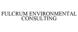 FULCRUM ENVIRONMENTAL CONSULTING trademark