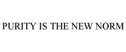 PURITY IS THE NEW NORM trademark