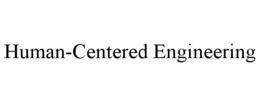 HUMAN-CENTERED ENGINEERING trademark