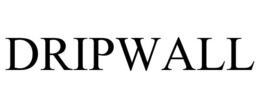 DRIPWALL trademark