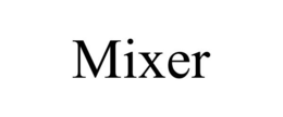 MIXER trademark
