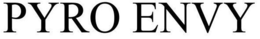 PYRO ENVY trademark