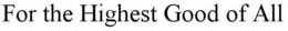 FOR THE HIGHEST GOOD OF ALL trademark