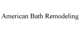 AMERICAN BATH REMODELING trademark