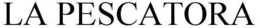 LA PESCATORA trademark