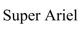SUPER ARIEL trademark