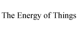 THE ENERGY OF THINGS trademark