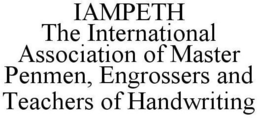 IAMPETH THE INTERNATIONAL ASSOCIATION OF MASTER PENMEN, ENGROSSERS AND TEACHERS OF HANDWRITING trademark