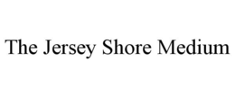 THE JERSEY SHORE MEDIUM trademark