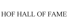 HOF HALL OF FAME trademark