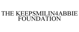 THE KEEPSMILIN4ABBIE FOUNDATION trademark