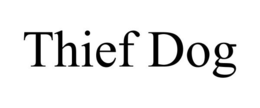 THIEF DOG trademark