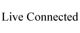 LIVE CONNECTED trademark