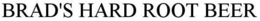 BRAD'S HARD ROOT BEER trademark