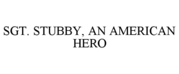 SGT. STUBBY, AN AMERICAN HERO trademark