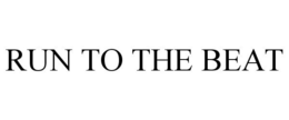 RUN TO THE BEAT trademark
