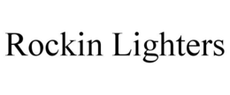 ROCKIN LIGHTERS trademark