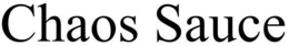 CHAOS SAUCE trademark