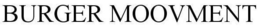 BURGER MOOVMENT trademark