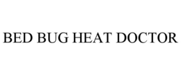 BED BUG HEAT DOCTOR trademark