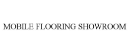 MOBILE FLOORING SHOWROOM trademark
