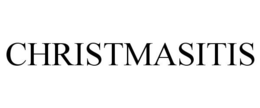 CHRISTMASITIS trademark