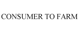 CONSUMER TO FARM trademark