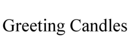 GREETING CANDLES trademark